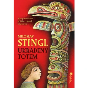 Ukradený totem - Miloslav Stingl