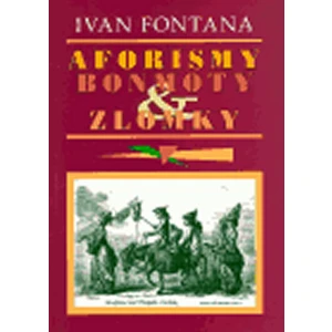 Aforismy, bonmoty a zlomky - Fontana Ivan