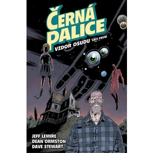 Černá palice 3 - Vzdor osudu, část první - Ormston Dean, Jeff Lemire, Dean Ormston