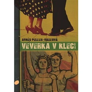 Veverka v kleci - Agnés Pellier-Galdiová