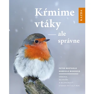 Kŕmime vtáky - ale správne - Peter Berthold, Gabriele Mohrová