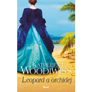 Leopard a orchidej - Kathleen E. Woodiwiss