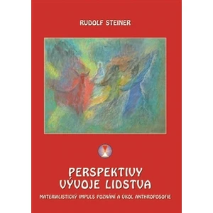 Perspektivy vývoje lidstva - Rudolf Steiner