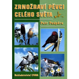 Zrnožraví pěvci celého světa - Petr Podpěra