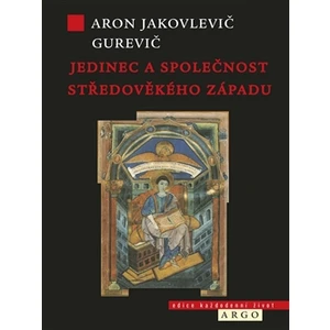 Jedinec a společnost středověkého západu - Aron J. Gurevič
