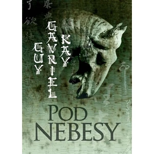 Pod nebesy - Guy Gavriel Kay