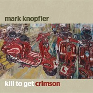 Kill To Get Crimson - Knopfler Mark [CD album]
