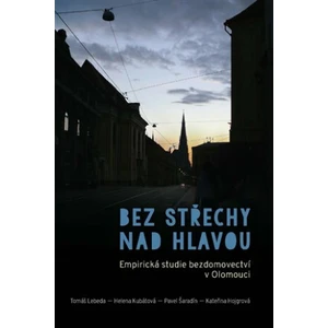 Bez střechy nad hlavou - Helena Kubátová, Pavel Šaradín, Tomáš Lebeda, Kateřina Hojgrová