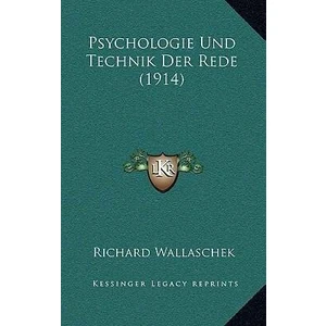 Psychologie Und Technik Der Rede (1914) - Wallaschek Richard