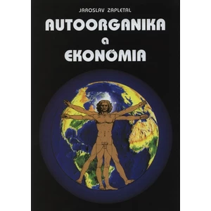 Autoorganika a ekonómia - Zapletal Jaroslav