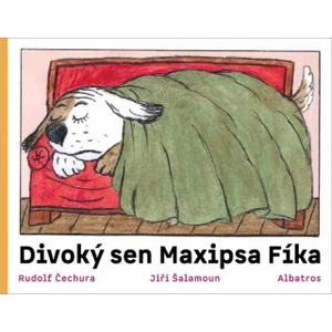 Divoký sen maxipsa Fíka - Rudolf Čechura