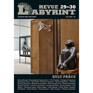 Labyrint revue č.29-30 -- Kult práce