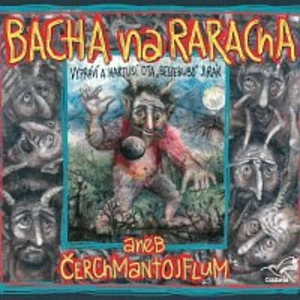 Bacha na Raracha aneb Čerchmantojflum - Radek Adamec, Ota Jirák - audiokniha