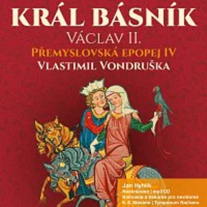 Král básník Václav II - Vlastimil Vondruška - audiokniha