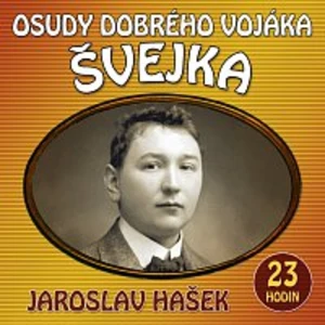 Osudy dobrého vojáka Švejka - Jaroslav Hašek, Josef Somr, Klepl Bohumil, Petr Nárožný - audiokniha
