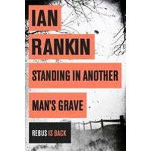 Standing in Another Man´s Grav - Ian Rankin