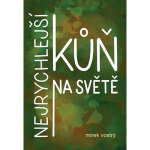 Nejrychlejší kůň na světě - Mirek Vostrý
