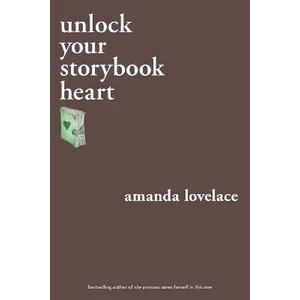 Unlock Your Storybook Heart - Amanda Lovelace