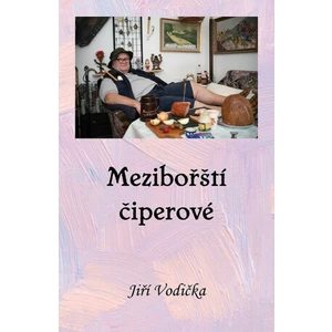 Mezibořští Čiperové - Vodička Jiří