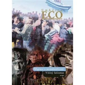 Migrace a nesnášenlivost . Věčný fašismus - Umberto Eco