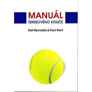 Manuál tenisového kouče - Reynolds Keth, Dent Paul