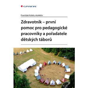 Zdravotník - první pomoc pro pedagogické pracovníky a pořadatele dětských táborů, Kolek František