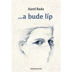 ...a bude líp - Karel Rada