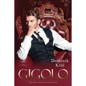 Gigolo – zpověď luxusního společníka - Král Dominik