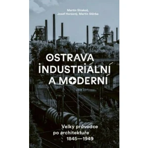 Ostrava industriální a moderní - Martin Strakoš