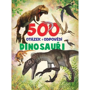 Sun 500 otázek a odpovědí Dinosauři