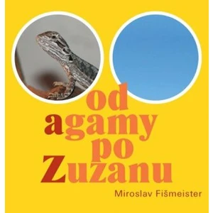 Od agamy po Zuzanu - Miroslav Fišmeister - e-kniha