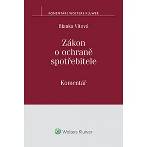 Zákon o ochraně spotřebitele: Komentář - Blanka Vítová