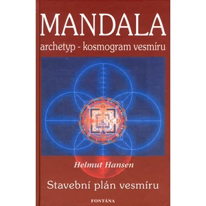 Mandala - Archetyp - kosmogram vesmíru - Helmut Hansen