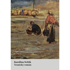 Vesnický román - Karolina Světlá