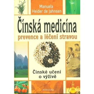Čínská medicína prevence a léčení stravou - Heider de Jahnsen Manuela
