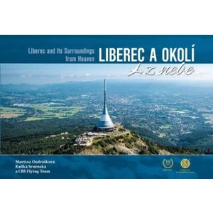 Liberec a okolí z nebe - Martina Ondrášková; Radka Srněnská; CBS Flying Team