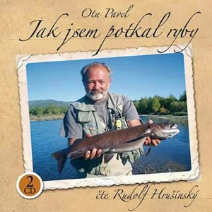 Rudolf Hrušínský – Pavel: Jak jsem potkal ryby CD