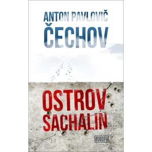 Ostrov Sachalin - Anton Pavlovič Čechov