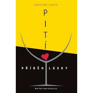 Pití - příběh lásky - Caroline Knapp