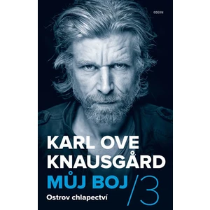 Můj boj / 3 Ostrov chlapectví - Karl Ove Knausgard