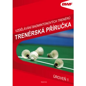 Trenérská příručka (Úroveň 1) (Vzdělání badmintonových trenérů)