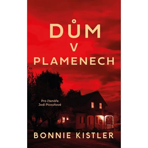 Dům v plamenech - Kistler Bonnie