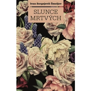 Slunce mrtvých - Ivan Segejevič Šmeljov