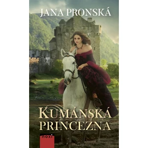Kumánska princezná - Jana Pronská