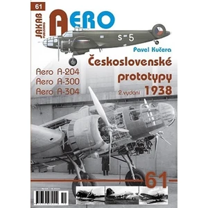 Československé prototypy 1938 - Aero A-204, A-300, A-304 - Pavel Kučera