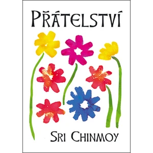 Přátelství - Chinmoy Sri