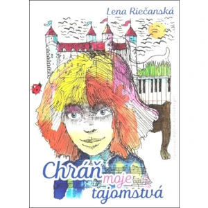 Chráň moje tajomstvá - Lena Riečanská