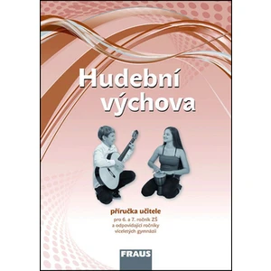 Hudební výchova 6 a 7 -- Příručka učitele