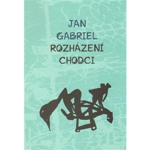 Rozházení chodci - Gabriel Jan