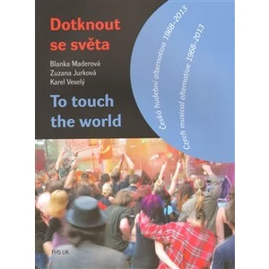Dotknout se světa/To touch the world